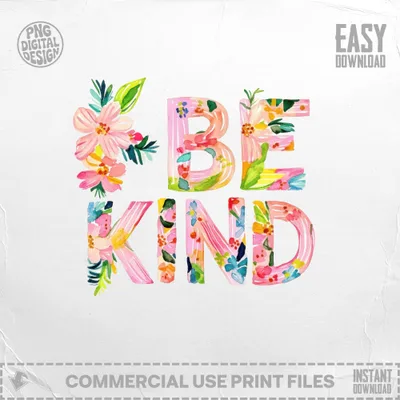 Be Kind SVG Sublimation Design Kindness PNG, T Shirt Be Kind Digital File
