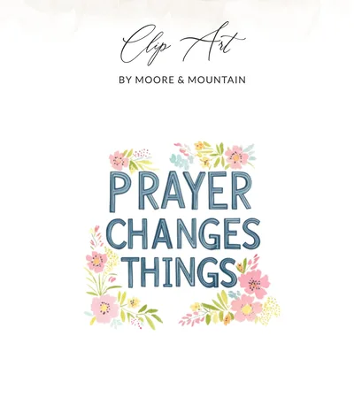 Prayer Changes Things Watercolor Digital Art, Floral Scripture PNG, Faith Quote Clipart, Uplifting Bible Verse Design, Commercial Use File