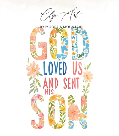 SVG God Loved Us And Sent His Son, Watercolor Floral Christian Scripture, Vibrant Digital PNG, Preppy SVG Clipart, Commercial Use, Instant