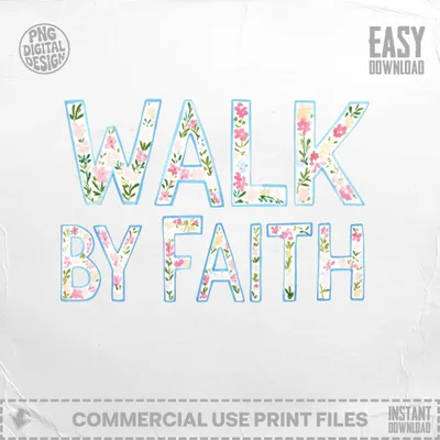 Walk By Faith SVG, Preppy Clip Art Digital File, Christian Quote PNG, Floral Scripture Art, Inspirational Bible Verse for Cricut SVG